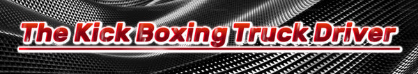 The Kick Boxing Truck Driver 